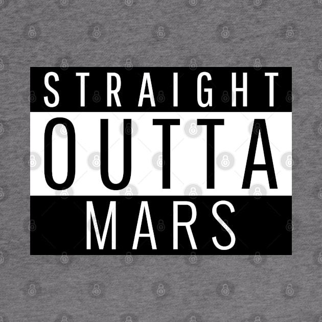 Straight Outta Mars by ForEngineer